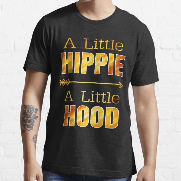 Funny T-Shirt 'A Little Hippie a Little Hood'