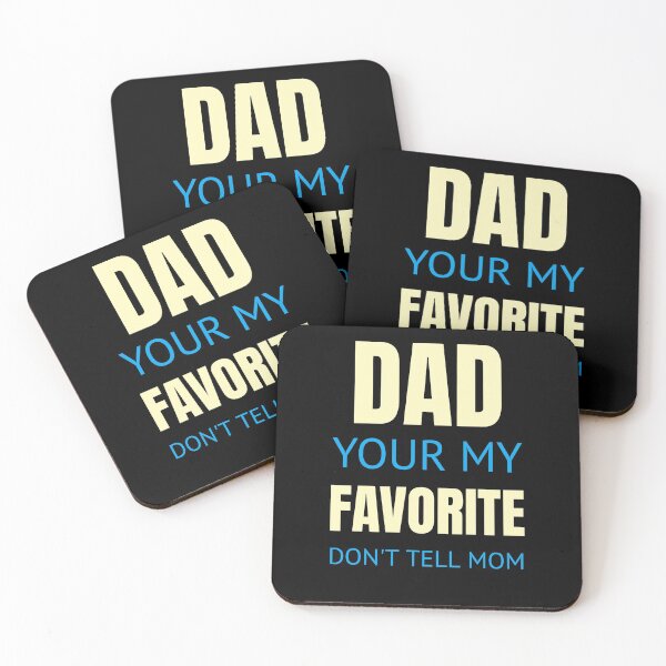Item preview, Dad Your My Favorite Don t Tell Mom designed and sold by sasijaya.