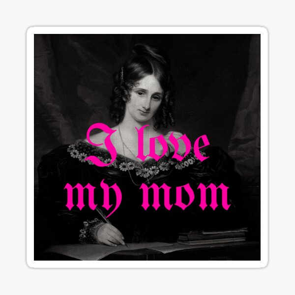 Artikel-Vorschau von Mary Shelley, ich liebe meine Mutter, designt und verkauft von daphhne.