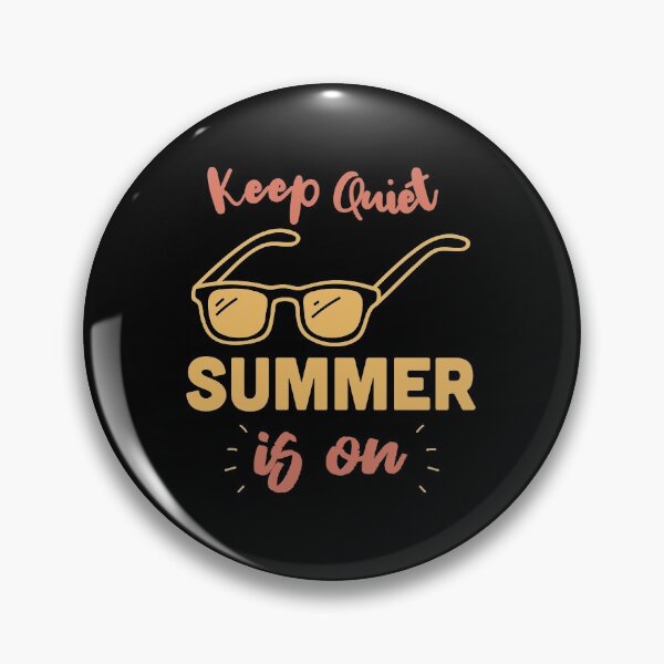 Item preview, Keep Quiet Summer Is On designed and sold by TheFlipRepublic.