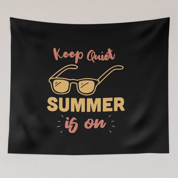 Item preview, Keep Quiet Summer Is On designed and sold by TheFlipRepublic.