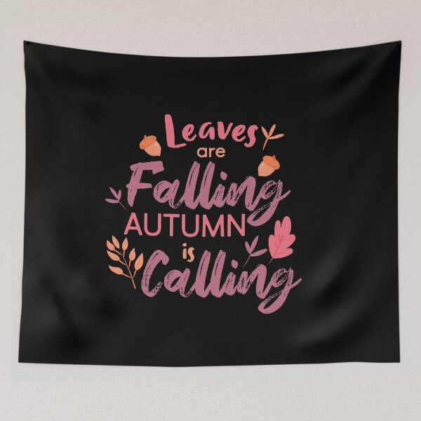 Item preview, Leaves are Falling Autumn is Calling designed and sold by TheFlipRepublic.