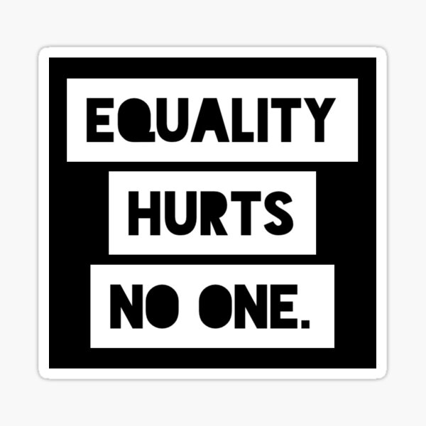 Item preview, Equality Hurts No One. designed and sold by Jennifer Branson.