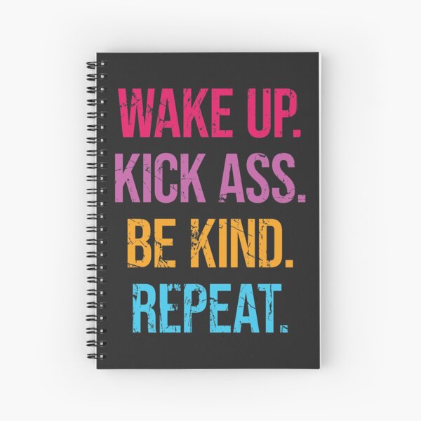 Item preview, Wake up. Kick ass. Be kind. Repeat. designed and sold by SweetLog.