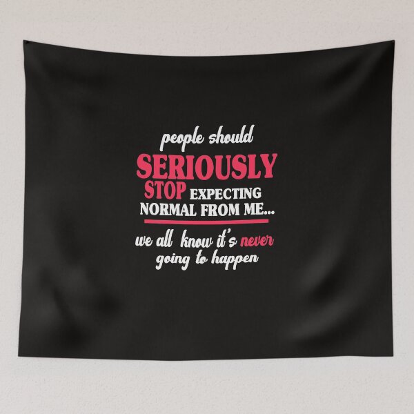 Item preview, People Should Seriously Stop Expecting Normal From Me Shirt designed and sold by AMZBlacKStore.