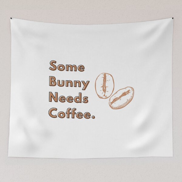 Item preview, Some Bunny Needs Coffee designed and sold by SirajDecors.