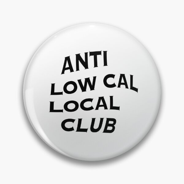 Item preview, Anti Low Cal Local Club designed and sold by HBIC25.