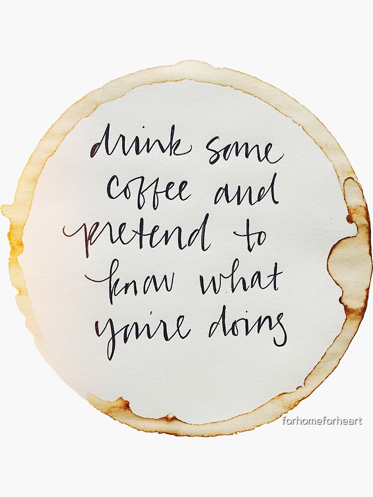 Drink Coffee by forhomeforheart