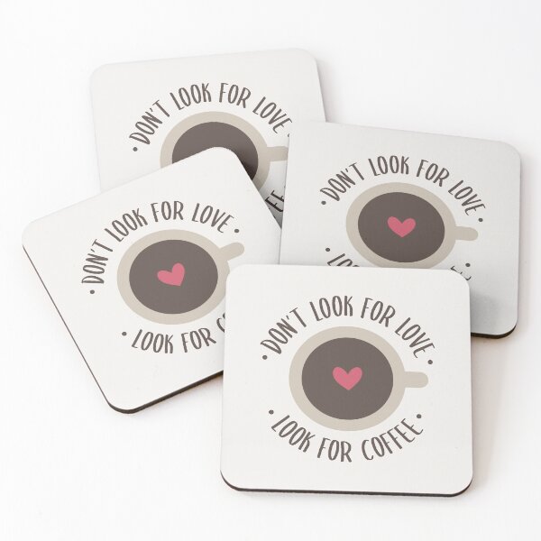 Item preview, Dont Look For Love, Look For Coffee  designed and sold by ClaudiaGrosso.