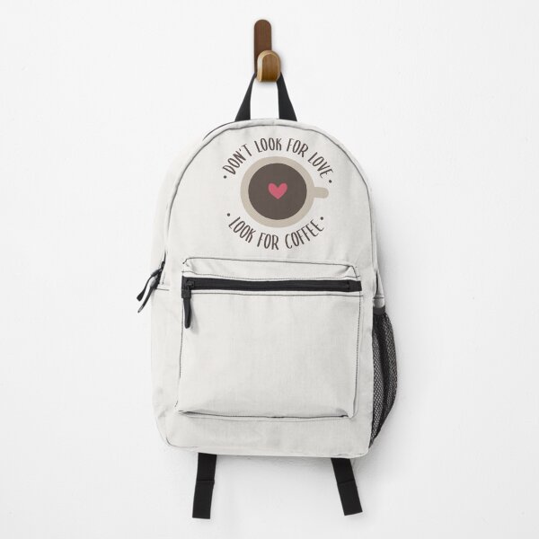 Item preview, Dont Look For Love, Look For Coffee designed and sold by ClaudiaGrosso.