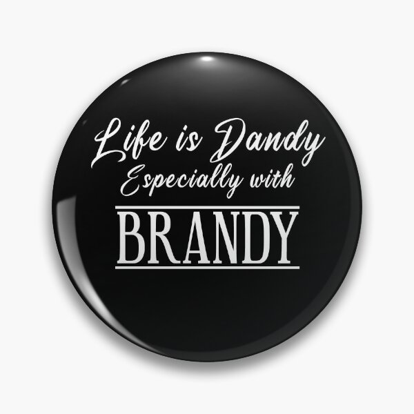 Item preview, Life is Dandy Especially with Brandy designed and sold by Brandy-Corazon.