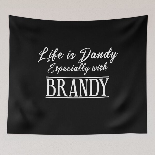 Item preview, Life is Dandy Especially with Brandy designed and sold by Brandy-Corazon.