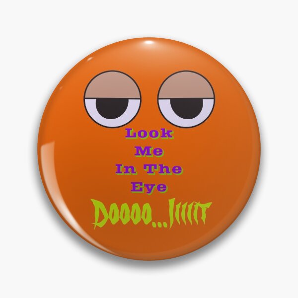 Item preview, Look Me In The Eye Funny  designed and sold by Lartheviking.