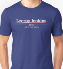 Leeroy Jenkins 2016 Unisex T-Shirt