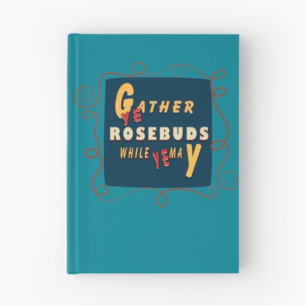 Item preview, Gather ye rosebuds  designed and sold by roleshop.