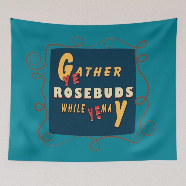 Item preview, Gather ye rosebuds  designed and sold by roleshop.