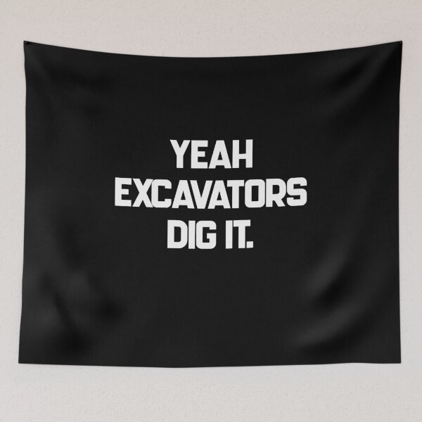 Item preview, Excavators dig it designed and sold by Russ  Fagle.