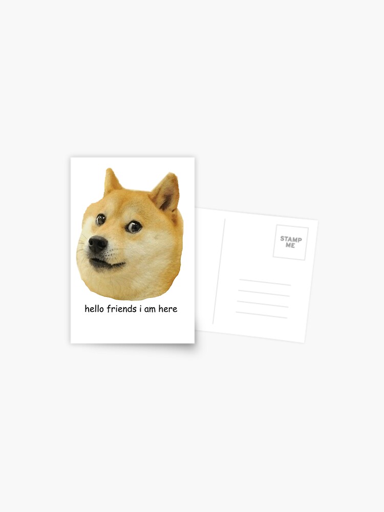 Postal «hola amigos estoy aqui shibe doge» de catfantastic | Redbubble