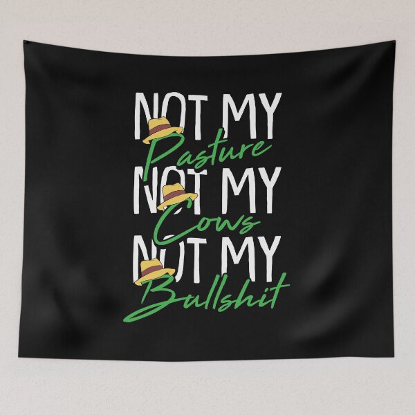 Item preview, Not my pasture not my Cows no my Bullshit Farmer Cow Lover  designed and sold by Rzelemenz.
