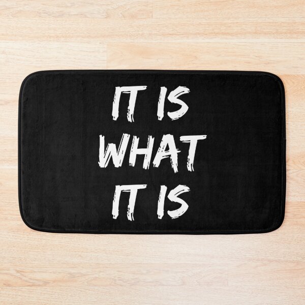 Item preview, It Is What It Is designed and sold by JellyBeenzz.