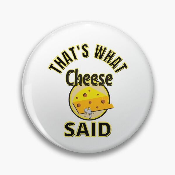 Item preview, That's What Cheese Said designed and sold by RGRamsey.