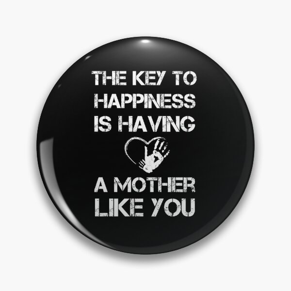 Item preview, The Key To Happiness Is Having a Mother Like You  designed and sold by Tshirty10.