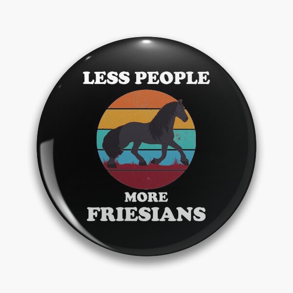 Item preview, Funny Horse Owner Less People More Friesians graphic designed and sold by jakehughes2015.
