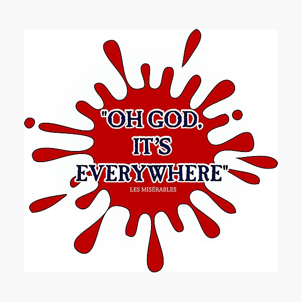 Item preview, Les Miserables - Oh God, It's Everywhere designed and sold by Jamie Candlin.