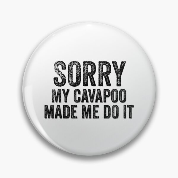 Item preview, Sorry My Cavapoo Made Me Do It Funny Quote designed and sold by AMSonArt.
