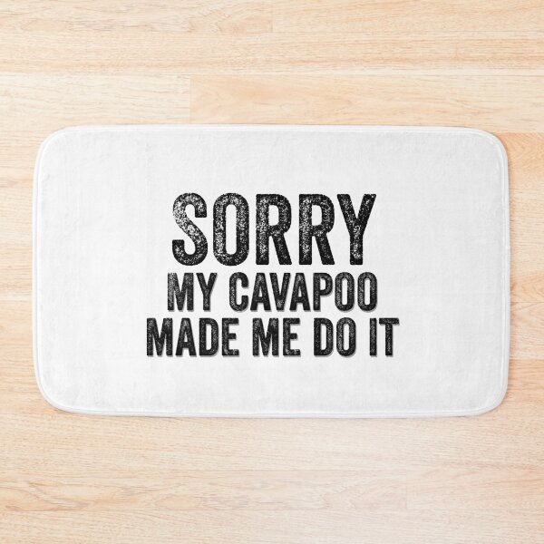Item preview, Sorry My Cavapoo Made Me Do It Funny Quote designed and sold by AMSonArt.