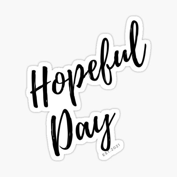 Item preview, Hopeful Day EST.2021 T-Shirts, Everyone Hopefulday  Dad Mom Sister Sun, Funny designed and sold by chanat3659.