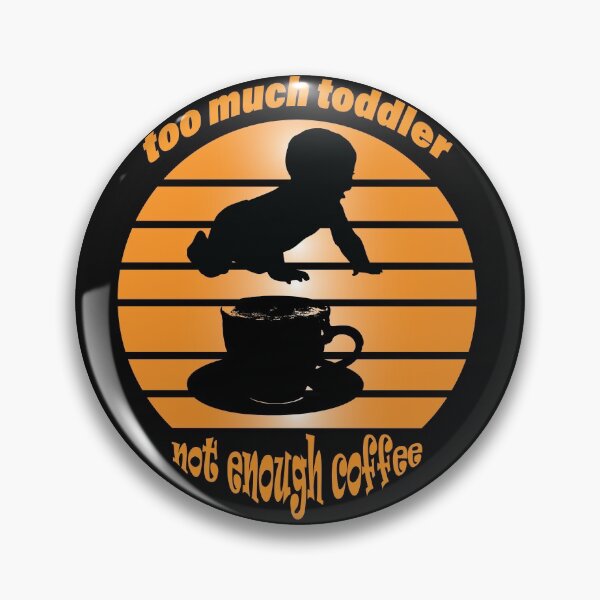 Item preview, Too much toddler not enough coffee designed and sold by Eman4design.