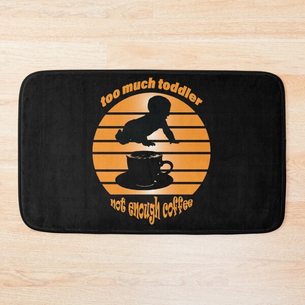 Item preview, Too much toddler not enough coffee designed and sold by Eman4design.