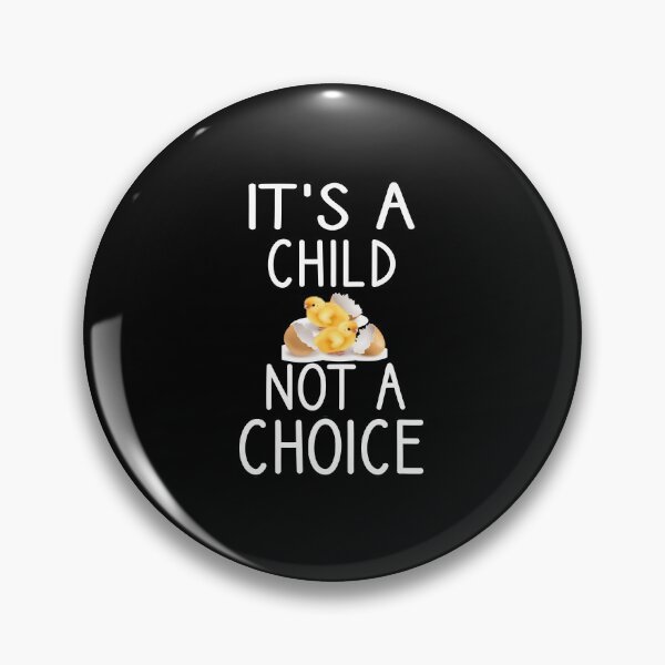 Item preview, It's A Child Not A Choice designed and sold by MR20.
