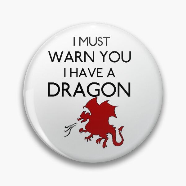 Item preview, Galavant-Inspired "I Have A Dragon!" designed and sold by mulberrydragon.