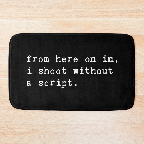 Item preview, RENT "From here on in, I shoot without a script." designed and sold by maljean89.