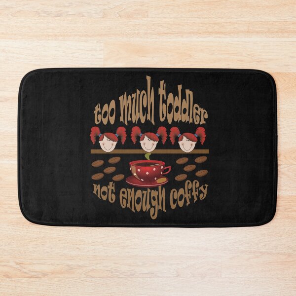 Item preview,  Too much toddler not enough coffee designed and sold by Eman4design.