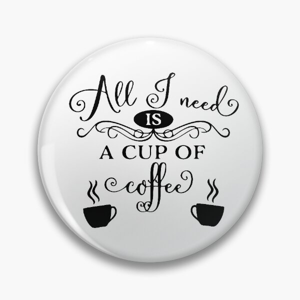 Item preview, coffee is all that i need designed and sold by shaakir.