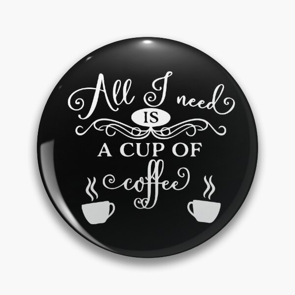 Item preview, coffee is all that i need designed and sold by shaakir.