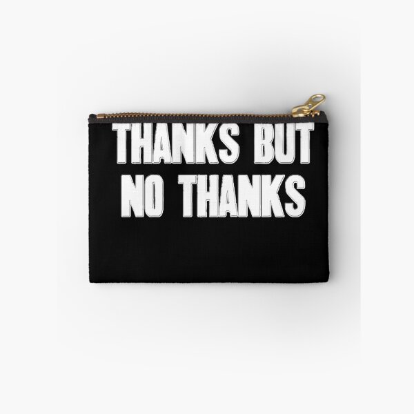Item preview, Thanks But No Thanks designed and sold by Mrspink16.