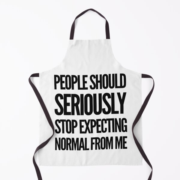 Item preview, People Should Seriously Stop Expecting Normal From Me designed and sold by suver.