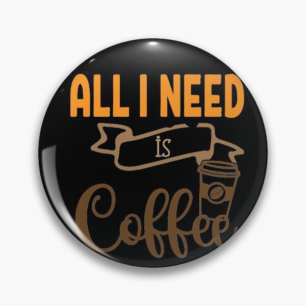 Item preview,  coffee is all that i need designed and sold by shaakir.