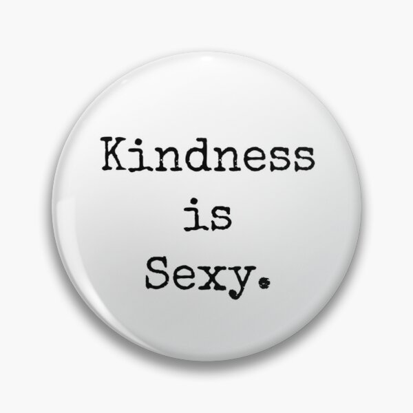 Item preview, Kindness is Sexy designed and sold by Jennifer Branson.