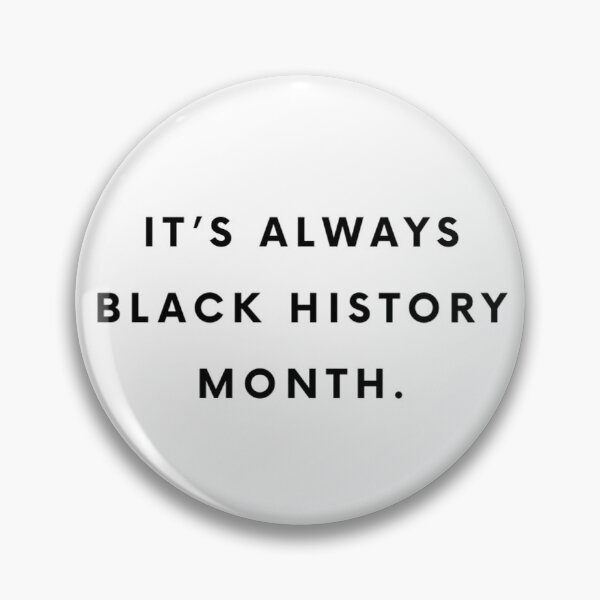 Item preview, It's Always Black History Month designed and sold by Jennifer Branson.