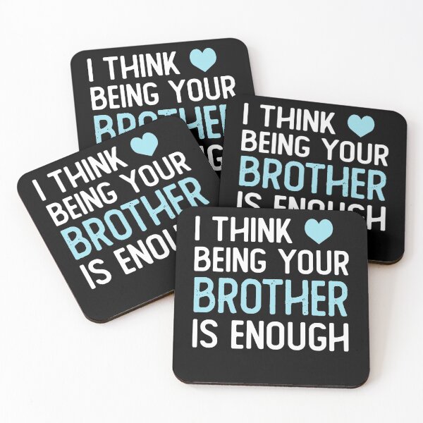 Item preview, I Think Being Your brother Is Enough funny brother gift designed and sold by alaechamlal.