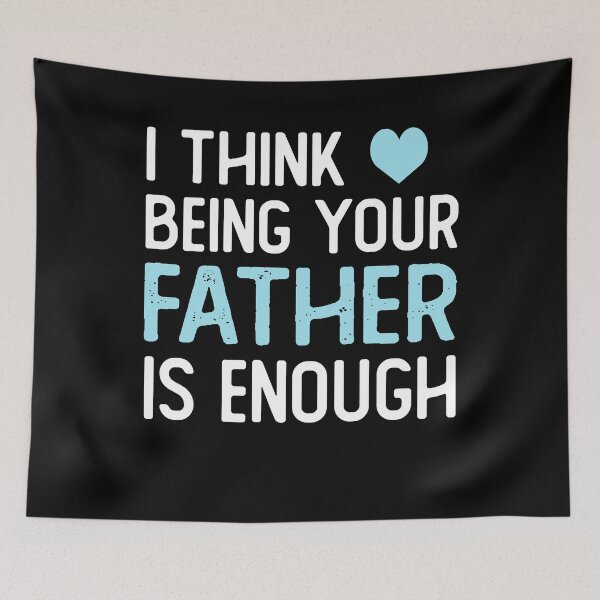 Item preview, I Think Being Your father Is Enough funny father gifts designed and sold by alaechamlal.
