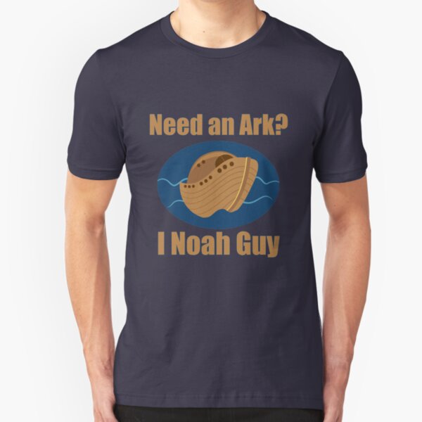 Need an Ark? I Noah Guy Slim Fit T-Shirt