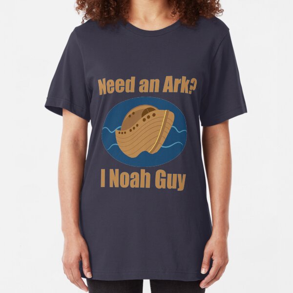 Need an Ark? I Noah Guy Slim Fit T-Shirt