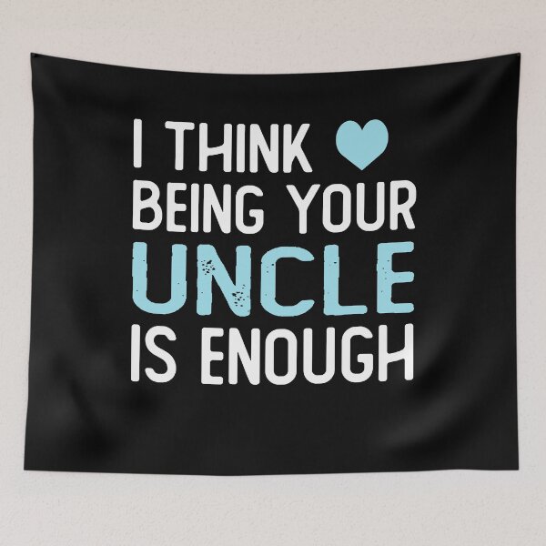 Item preview, I Think Being Your uncle Is Enough funny uncle gifts designed and sold by alaechamlal.