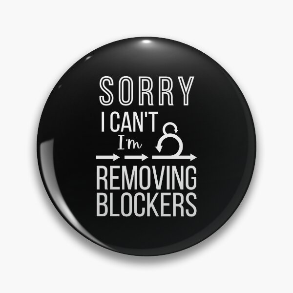 Item preview, Sorry I can't I'm removing Blockers Scrum Master gifts designed and sold by 1M4NE.